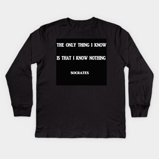 Socrates famous quote Kids Long Sleeve T-Shirt